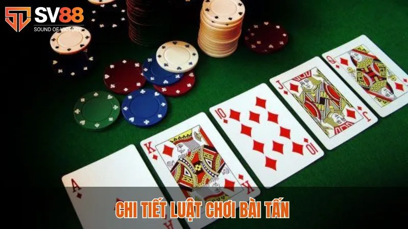Hướng Dẫn Cách Chơi Bài Tấn Sv88 Dễ Hiểu, Dễ Thắng 3 Cách chơi bài tấn về luật cùng các quy tắc