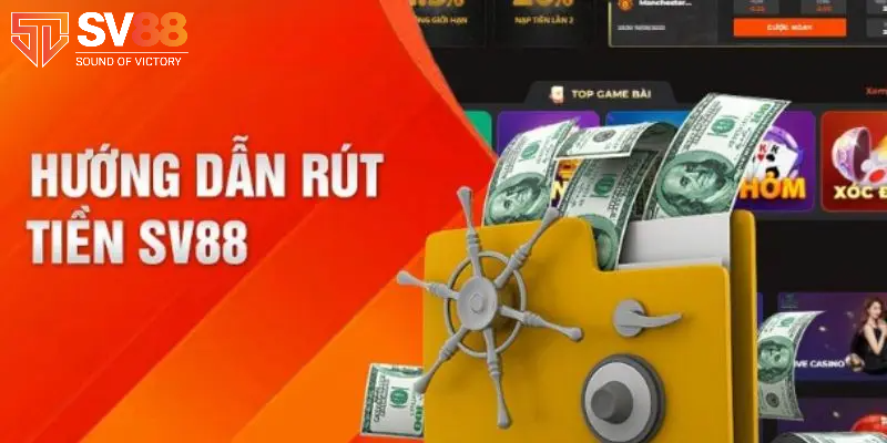 Hướng Dẫn Rút Tiền SV88 - Thao Tác Đơn Giản & Nhanh Chóng 3 Hướng dẫn các bước rút tiền tại nhà cái nhanh chóng, an toàn